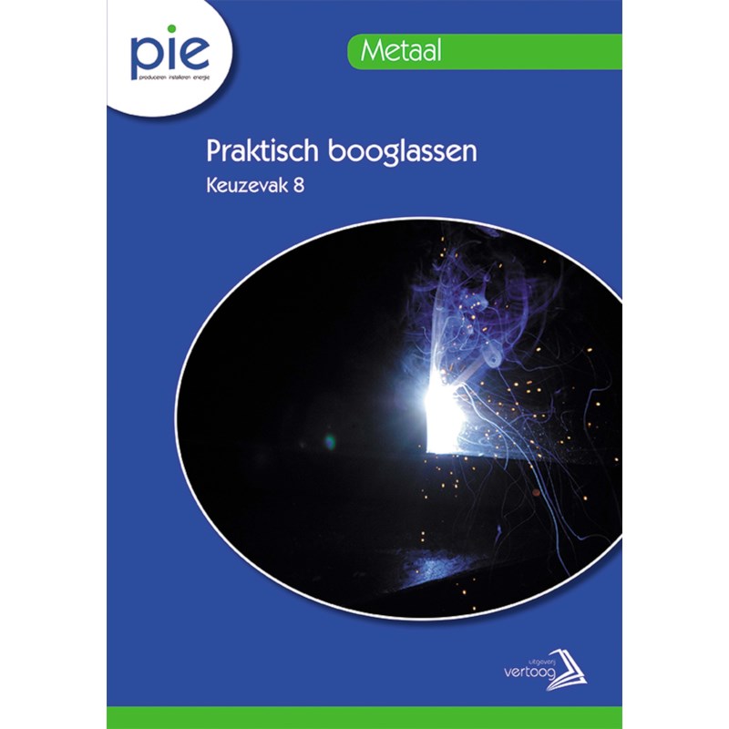 PIE keuzedeel 8: Praktisch booglassen