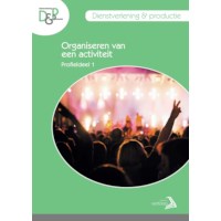 D&P Profieldeel 1: Organiseren van een activiteit